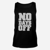 No Days Off T-shirt Unisex Tank Top