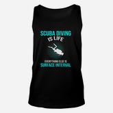 Scuba Diving Scuba Diving Is Life Unisex Tank Top