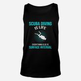 Scuba Diving Scuba Diving Is Life Unisex Tank Top