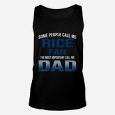 Some People Call Me Rice University Fan The Most Important Call Me Dad Unisex Tank Top
