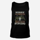 Sorry I Wasnt Listening I Was Thinking About Hunting Men Unisex Tank Top