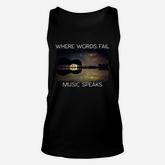 Where Words Fail Music Speaks Music Lovers Guitar Lovers Unisex Tank Top