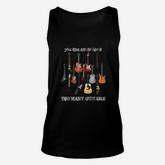 You Can Never Have Too Many Guitars Unisex Tank Top