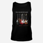 You Can Never Have Too Many Guitars Unisex Tank Top