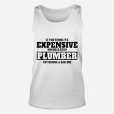 Think Its Expensive Hiring A Plum Ber Unisex Tank Top