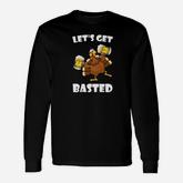 Lets Get Basted Turkey Beer Thanksgiving Long Sleeve T-Shirt