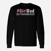Girldad Girl Dad Outnumbered Love My Girls Long Sleeve T-Shirt