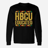 Hbcu Educated Historical Black College Alumni Long Sleeve Long Sleeve T-Shirt