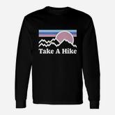 Take A Hike Mountain Graphic Rocky Mountains Nature Long Sleeve T-Shirt