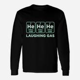 Laughing Gas Hehehe Helium Periodic Table Of Elements Science Atomic Long Sleeve T-Shirt