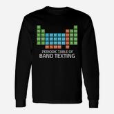 Marching Band Periodic Table Of Band Texting Elements Long Sleeve T-Shirt