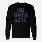 No Day Off United States Postal Service Shirt Long Sleeve T-Shirt