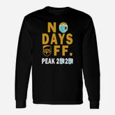 No Days Ups Off Peak 2020 Long Sleeve T-Shirt