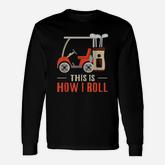 This Is How I Roll Golf How I Roll Golf Cart Long Sleeve T-Shirt