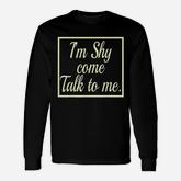Im Shy Come Talk To Me Introvert Observer Thinking Long Sleeve T-Shirt
