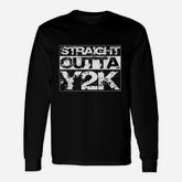 Straight Outta Y2k Long Sleeve T-Shirt