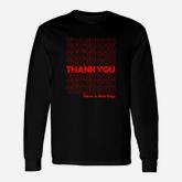 Thank You Have A Nice Day Grocery Bag Shirt Long Sleeve T-Shirt