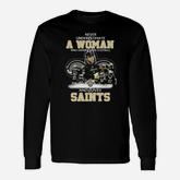 Never Underestimate A Woman Who Understands Football And Loves Saints Long Sleeve T-Shirt