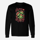 Venus Fly Trap Feed Me And Tell Me I Am Pretty Black Long Sleeve T-Shirt