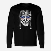 Have A Willie Nice Day Long Sleeve T-Shirt