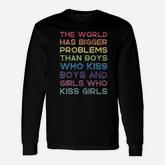 The World Has Bigger Problems Pride Long Sleeve T-Shirt