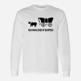 You Have Died Of Burpees Shirt Long Sleeve T-Shirt