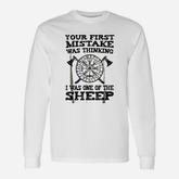 Your First Mistake Was Thinking Long Sleeve T-Shirt