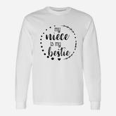 My Niece Is My Bestie Cute Long Sleeve T-Shirt