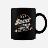 Best Gift For Shane Shane Named Coffee Mug