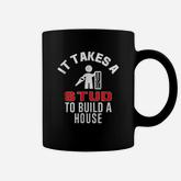 Carpenter Funny It Takes A Stud To Build A House Gift Coffee Mug