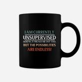 I Am Currently Unsupervised Coffee Mug