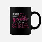 It Takes Lots Of Sparkle To Be Cna Coffee Mug