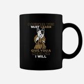 Patience You Must Learn Give You A Heeler I Will Coffee Mug