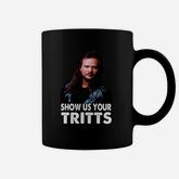 Show Us Your Tritts Portrait Art Coffee Mug