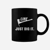 Wildland Firefighter Line Just Dig It Coffee Mug