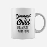 Rules Dont Apply To Me Youngest Child Coffee Mug