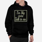 Im Shy Come Talk To Me Introvert Observer Thinking Hoodie