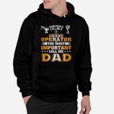People Call Me Crane Operator Most People Call Me Dad Hoodie