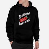 Sriracha Sriracha On Everything Hoodie