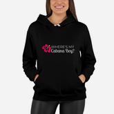 Where Is My Caban Boy Tropical Vacation Women Hoodie