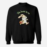 Boy Easter Egg Hunt The Hunt Is On Easter Bunny Sweatshirt
