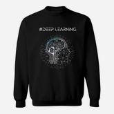 Deep Learning Data Science Machine Learning Ai Sweatshirt