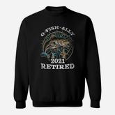 Funny Fishing Fan Retired 2021 Fisherman Retirement Sweatshirt