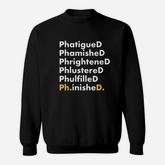 Funny Phd Graduation Grad Gift Phinished Phd Finished Sweatshirt