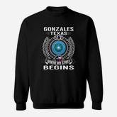 Gonzales Texas Its Where My Story Begins Sweatshirt