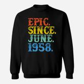Grunge Epic Since June 1958 Birth Year Born Legendary Gifts Sweatshirt