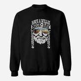 Have A Willie Nice Day Sweatshirt