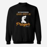 Intercessor Knee Deep In Prayer Sweatshirt
