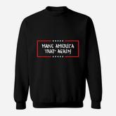 Make America Trap Again Trap Music Lover Gift Sweatshirt