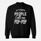 My Favorite People Call Me Pop Pop Sweatshirt